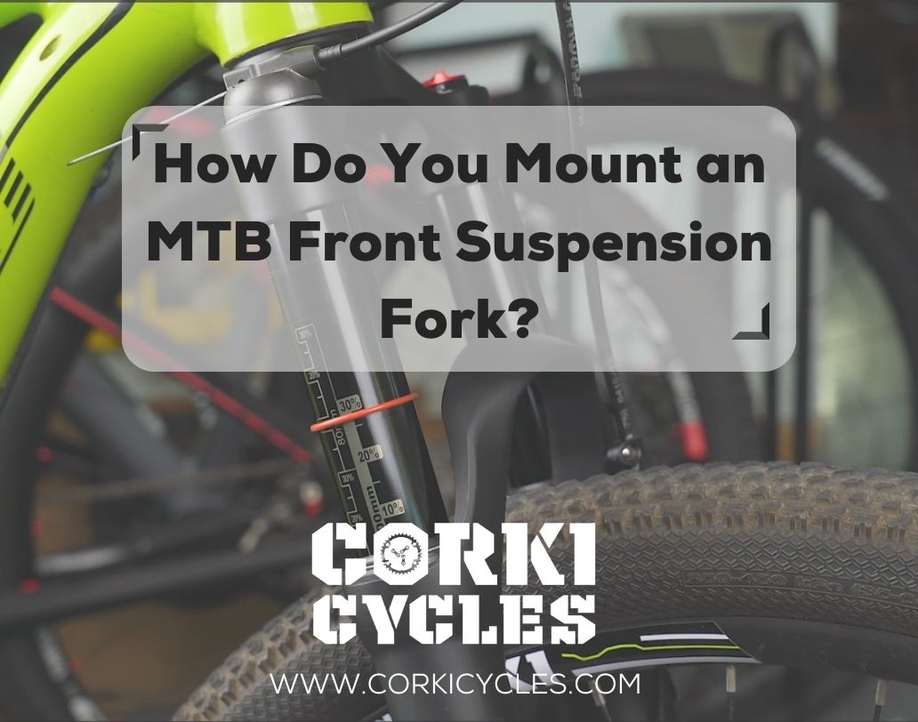 How Do You Mount an MTB Front Suspension Fork? Quick and Easy Guide